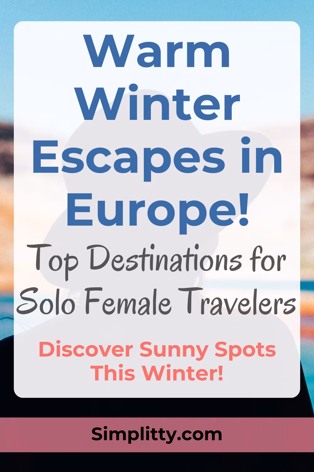 Warm Winter Destinations for Solo Female Travellers (Europe)